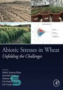 دانلود کتاب Abiotic Stresses in Wheat: Unfolding the Challenges - تنش های غیر زنده در گندم: آشکار کردن چالش ها