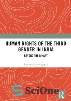 دانلود کتاب Human Rights of the Third Gender in India: Beyond the Binary - حقوق بشر جنسیت سوم در هند: فراتر از دوتایی