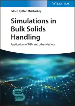 دانلود کتاب Simulations in Bulk Solids Handling: Applications of DEM and other Methods - شبیه سازی در حمل و نقل جامدات حجیم: کاربردهای DEM و سایر روش ها