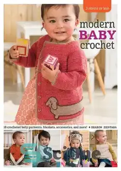 دانلود کتاب Baby Blueprint Crochet: 25 Irresistible Projects for Little Ones - قلاب بافی طرح اولیه کودک: 25 پروژه مقاومت ناپذیر برای کوچولوها