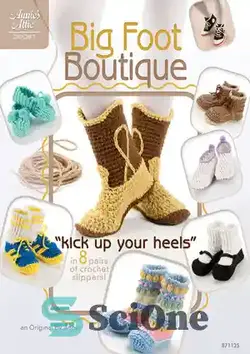دانلود کتاب Big Foot Boutique: 'Kick Up Your Heels' in 8 Pairs of Crochet Slippers! - Big Foot Boutique: 