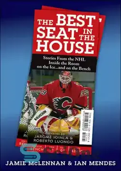 دانلود کتاب The Best Seat in the House: Stories from the NHLöInside the Room, on the Iceand on the Bench - بهترین صندلی در خانه: داستان هایی از NHLö در داخل اتاق، روی یخ و روی نیمکت