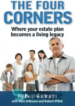 دانلود کتاب The Four Corners: Where your estate plan becomes a living legacy - چهار گوشه: جایی که طرح املاک شما به یک میراث زنده تبدیل می شود