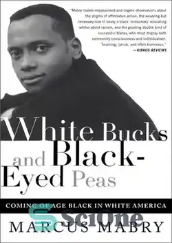 دانلود کتاب White Bucks and Black-Eyed Peas: Coming of Age Black in White America - باکس سفید و نخود سیاه چشم: روی کار آمدن سیاهان در آمریکای سفید