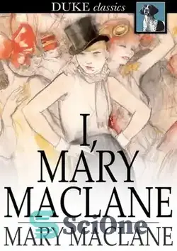 دانلود کتاب I, Mary MacLane: A Diary of Human Days - من، مری مک‌لین: خاطرات روزهای بشر