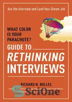 دانلود کتاب What Color Is Your Parachute? Guide to Rethinking Interviews: Ace the Interview and Land Your Dream Job - چتر نجات شما چه رنگی است؟ راهنمای بازاندیشی در مصاحبه ها: مصاحبه آسا و شغل رویایی خود را بدست آورید