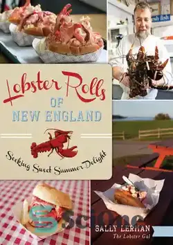 دانلود کتاب Lobster Rolls of New England: Seeking Sweet Summer Delight - خرچنگ رول های نیوانگلند: به دنبال لذت تابستانی شیرین