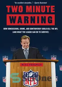 دانلود کتاب Two Minute Warning: How Concussions, Crime, and Controversy Could Kill the NFL (And What the League Can Do to Survive) - هشدار دو دقیقه ای: ضربه مغزی، جنایت و جنجال چگونه می تواند NFL را بکشد (و لیگ چه کاری می تواند برای زنده ماندن انجام دهد)