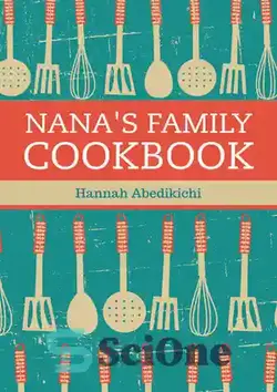 دانلود کتاب Nana's Family Cookbook: Our Most Loved Family Recipes - کتاب آشپزی خانواده نانا: دوست‌داشتنی‌ترین دستور پخت‌های خانوادگی ما