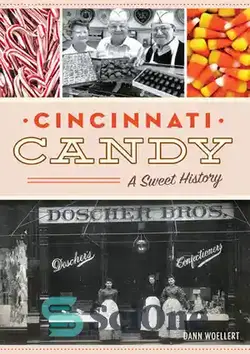 دانلود کتاب Cincinnati Candy: A Sweet History - آب نبات سینسیناتی: یک تاریخ شیرین