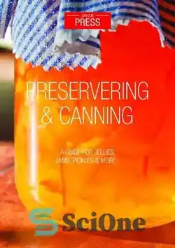 دانلود کتاب Preserving & Canning: A Guide for Jellies, Jams, Preserves & More - نگهداری و کنسرو کردن: راهنمای ژله، مربا، کنسرو و موارد دیگر