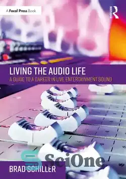 دانلود کتاب Living the Audio Life: A Guide to a Career in Live Entertainment Sound - زندگی صوتی: راهنمای شغلی در صدای سرگرمی زنده