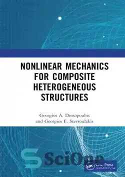 دانلود کتاب Nonlinear Mechanics for Composite Heterogeneous Structures - مکانیک غیر خطی برای ساختارهای ناهمگن مرکب