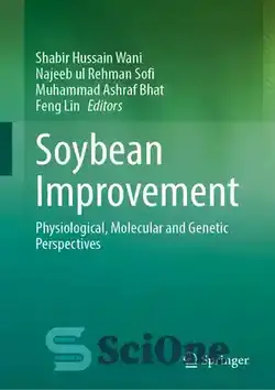 دانلود کتاب Soybean Improvement: Physiological, Molecular and Genetic Perspectives - بهبود سویا: دیدگاه های فیزیولوژیکی، مولکولی و ژنتیکی