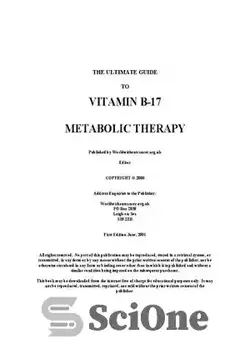 دانلود کتاب B17 CANCER - THE ULTIMATE GUIDE TO VITAMIN B-17 METABOLIC THERAPY - B17 Cancer - راهنمای نهایی برای ویتامین B-17 متابولیک تراپی