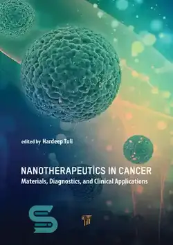 دانلود کتاب Nanotherapeutics in Cancer: Materials, Diagnostics, and Clinical Applications - نانودرمان در سرطان: مواد، تشخیص و کاربردهای بالینی