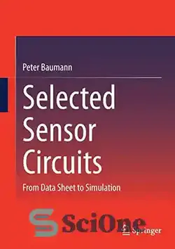 دانلود کتاب Selected Sensor Circuits: From Data Sheet to Simulation - مدارهای حسگر انتخاب شده: از برگه داده تا شبیه سازی