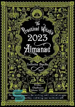 دانلود کتاب The Practical Witch's Almanac 2023: Infinite Spells (Good Life) - سالنامه جادوگر عملی 2023: طلسم های بی نهایت (زندگی خوب)
