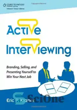 دانلود کتاب Active Interviewing: Branding, Selling, and Presenting Yourself to Win Your Next Job - مصاحبه فعال: برندسازی، فروش و معرفی خود برای برنده شدن در شغل بعدی