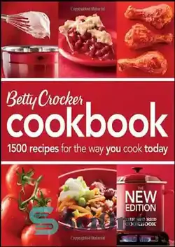 دانلود کتاب Betty Crocker Cookbook: 1500 Recipes for the Way You Cook Today - کتاب آشپزی Betty Crocker: 1500 دستور غذا برای روش آشپزی شما امروز