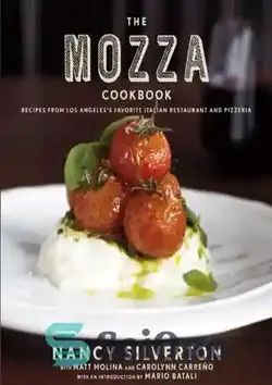 دانلود کتاب The Mozza Cookbook: Recipes from Los Angeles's Favorite Italian Restaurant and Pizzeria - کتاب آشپزی Mozza: دستور العمل هایی از رستوران و پیتزا فروشی ایتالیایی مورد علاقه لس آنجلس