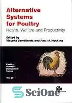 دانلود کتاب Alternative systems for poultry : health, welfare and productivity - سیستم های جایگزین برای طیور: سلامت، رفاه و بهره وری