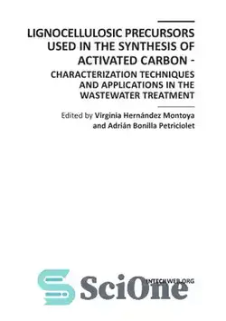 دانلود کتاب Lignocellulosic Precursors Used in the Synth. of Activ. Carbon - پیش سازهای لیگنوسلولزی مورد استفاده در سنتز. از Activ. کربن