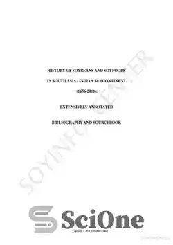 دانلود کتاب History of Soybeans and Soyfoods in South Asia / Indian Subcontinent (16562010): Extensively Annotated Bibliography and Sourcebook - تاریخچه سویا و غذاهای سویا در جنوب آسیا / شبه قاره هند (16562010): کتابشناسی مشروح گسترده و کتاب منبع