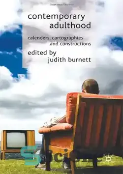 دانلود کتاب Contemporary Adulthood: Calendars, Cartographies and Constructions - بزرگسالی معاصر: تقویم ها، نقشه کشی ها و سازه ها