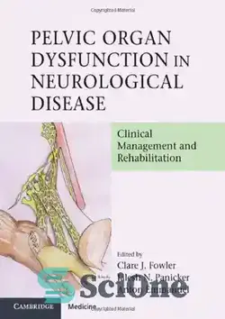 دانلود کتاب Pelvic Organ Dysfunction in Neurological Disease: Clinical Management and Rehabilitation - اختلال عملکرد اندام لگن در بیماری های عصبی: مدیریت بالینی و توانبخشی