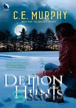 دانلود کتاب Demon Hunts (The Walker Papers, Book 5) - شکار شیطان (کاغذهای واکر، کتاب 5)
