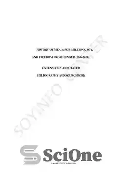 دانلود کتاب History of Meals for Millions, Soy, and Freedom from Hunger Bibliographies and sourcebooks on soya series, William Shurtleff - تاریخچه وعده های غذایی برای میلیون ها، سویا و آزادی از گرسنگی کتابشناسی و کتاب های منبع در مجموعه های سویا، ویلیام شورتلف