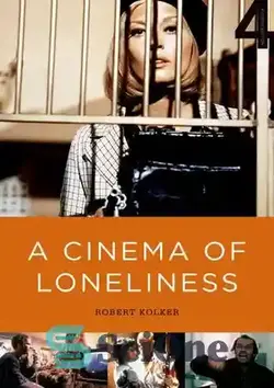 دانلود کتاب A Cinema of Loneliness: Penn, Stone, Kubrick, Scorsese, Spielberg, Altman - سینمای تنهایی: پن، استون، کوبریک، اسکورسیزی، اسپیلبرگ، آلتمن