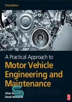 دانلود کتاب A Practical Approach to Motor Vehicle Engineering and Maintenance, Third Edition - رویکردی عملی به مهندسی و نگهداری وسایل نقلیه موتوری، ویرایش سوم