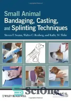 دانلود کتاب Small Animal Bandaging, Casting, and Splinting Techniques - تکنیک های باندبندی، ریخته گری و آتل بندی حیوانات کوچک