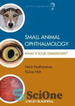 دانلود کتاب Small Animal Ophthalmology: What's Your Diagnosis - چشم پزشکی حیوانات کوچک: تشخیص شما چیست؟
