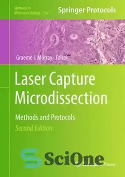 دانلود کتاب Laser Capture Microdissection: Methods and Protocols - Microdissection با لیزر: روش‌ها و پروتکل‌ها
