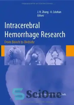 دانلود کتاب Intracerebral Hemorrhage Research: From Bench to Bedside - تحقیقات خونریزی داخل مغزی: از نیمکت تا کنار بالین