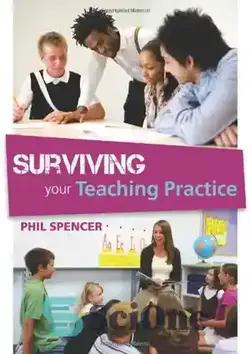 دانلود کتاب Surviving your Teaching Practice  - زنده ماندن از تمرین آموزشی