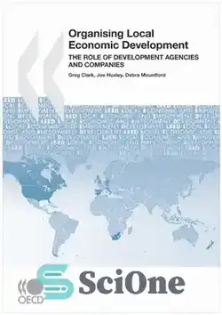 دانلود کتاب Local Economic and Employment Development (Leed) Organising Local Economic Development: The Role of Development Agencies and Companies  - توسعه اقتصادی و اشتغال محلی (لید) سازماندهی توسعه اقتصادی محلی: نقش آژانس ها و شرکت های توسعه