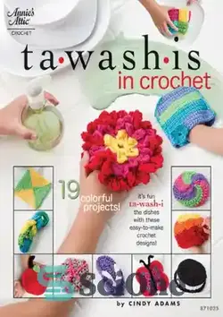 دانلود کتاب Tawashis in Crochet: 19 Colorful Projects!  - تواشیح در قلاب بافی: 19 پروژه رنگارنگ!