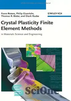 دانلود کتاب Crystal Plasticity Finite Element Methods: in Materials Science and Engineering  - روش‌های المان محدود پلاستیسیته کریستال: در علم و مهندسی مواد