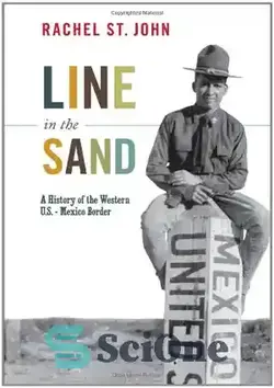 دانلود کتاب Line in the Sand: A History of the Western U.S.-Mexico Border  - خط در ماسه: تاریخچه ای از مرز غربی ایالات متحده و مکزیک