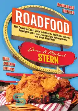 دانلود کتاب Roadfood: The Coast-to-Coast Guide to 800 of the Best Barbecue Joints, Lobster Shacks, Ice Cream Parlors, Highway Diners, and Much, Much More  - Roadfood: راهنمای ساحل به ساحل برای 800 مورد از بهترین محل‌های باربیکیو، کلبه‌های خرچنگ، بستنی‌فروشی‌ها، رستوران‌های بزرگراهی، و بسیاری از موارد دیگر