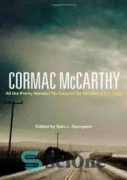 دانلود کتاب Cormac McCarthy: All the Pretty Horses, No Country for Old Men, The Road  - کورمک مک کارتی: همه اسب های زیبا، هیچ کشوری برای پیرمردها، جاده