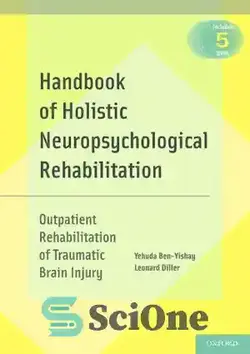 دانلود کتاب Handbook of Holistic Neuropsychological Rehabilitation: Outpatient Rehabilitation of Traumatic Brain Injury - راهنمای جامع توانبخشی عصب روانشناختی: توانبخشی سرپایی آسیب تروماتیک مغزی