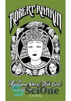 دانلود کتاب The Japanese Devil Fish Girl and Other Unnatural Attractions - دختر ماهی شیطان ژاپنی و سایر جاذبه های غیر طبیعی