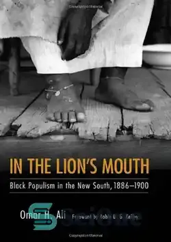 دانلود کتاب In the Lion's Mouth: Black Populism in the New South, 1886-1900 (Margaret Walker Alexander Series in African American Studies) - در دهان شیر: پوپولیسم سیاه در جنوب جدید، 1886-1900 (مجموعه مارگارت واکر الکساندر در مطالعات آفریقایی آمریکایی)