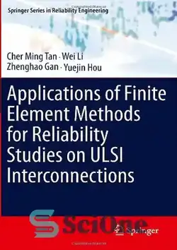 دانلود کتاب Applications of Finite Element Methods for Reliability Studies on ULSI Interconnections - کاربرد روش های اجزای محدود برای مطالعات قابلیت اطمینان در اتصالات ULSI