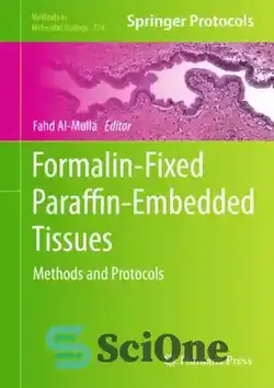 دانلود کتاب Formalin-Fixed Paraffin-Embedded Tissues: Methods and Protocols - بافت های جاسازی شده با پارافین ثابت شده با فرمالین: روش ها و پروتکل ها